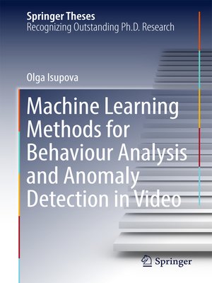 cover image of Machine Learning Methods for Behaviour Analysis and Anomaly Detection in Video